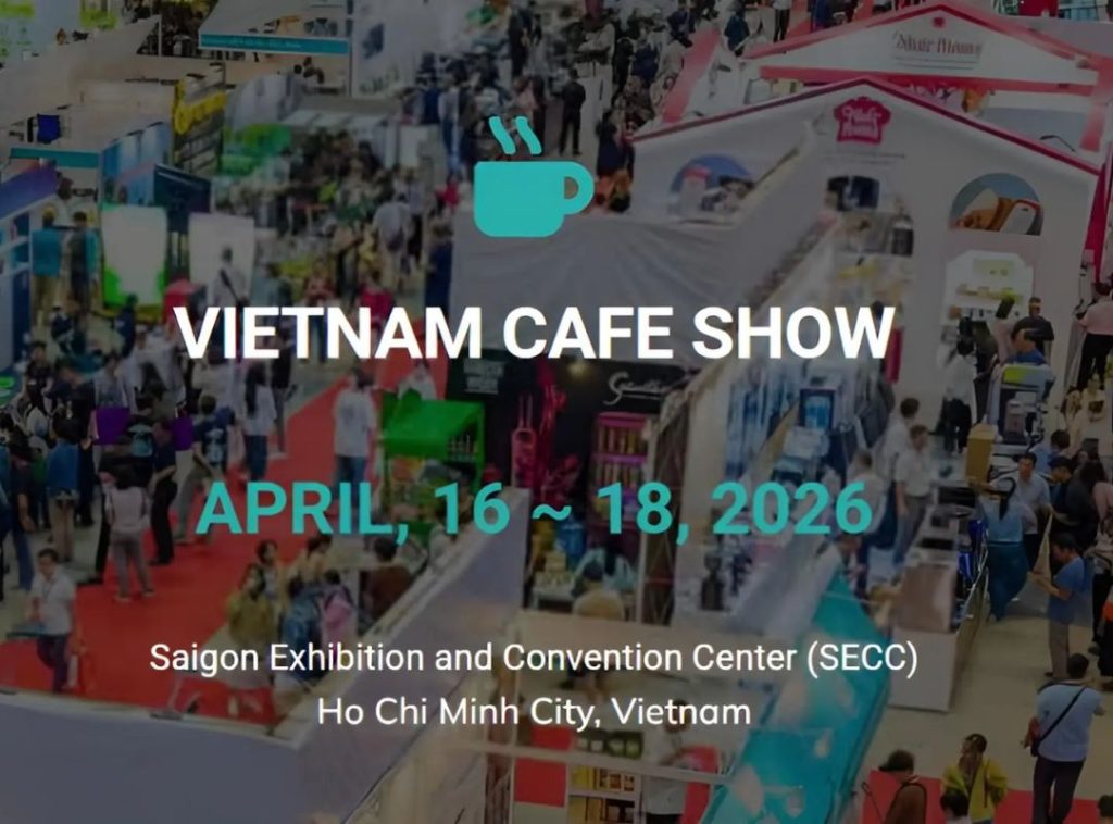 Vietnam Cafe Show 2026 - Triển lãm cà phê quốc tế hàng đầu tại Việt Nam